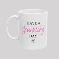Have a Sparkling Day Ceramic Mug  - 11 oz white mug with words and stars 