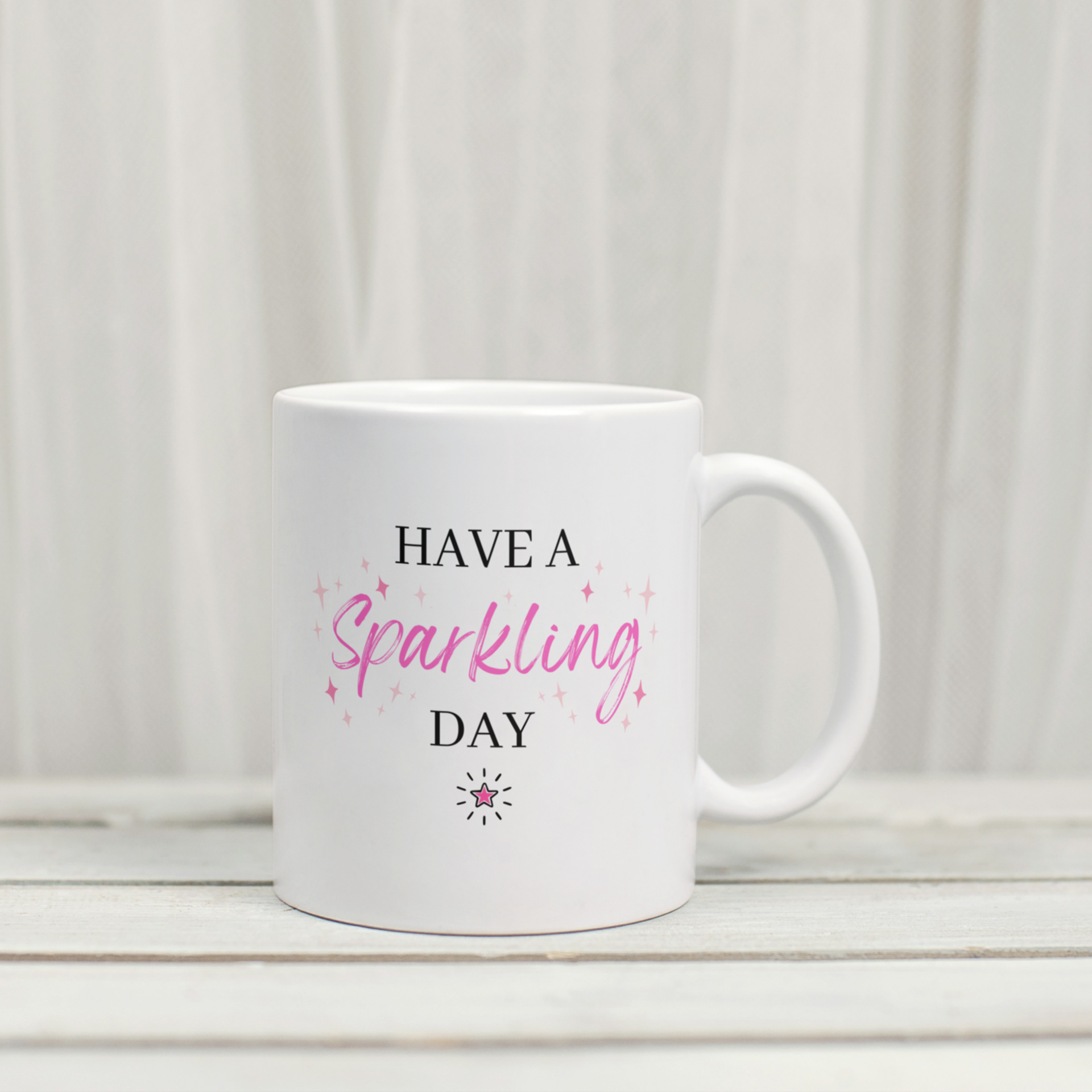 Have a Sparkling Day Ceramic Mug  - 11 oz white mug with words and stars 