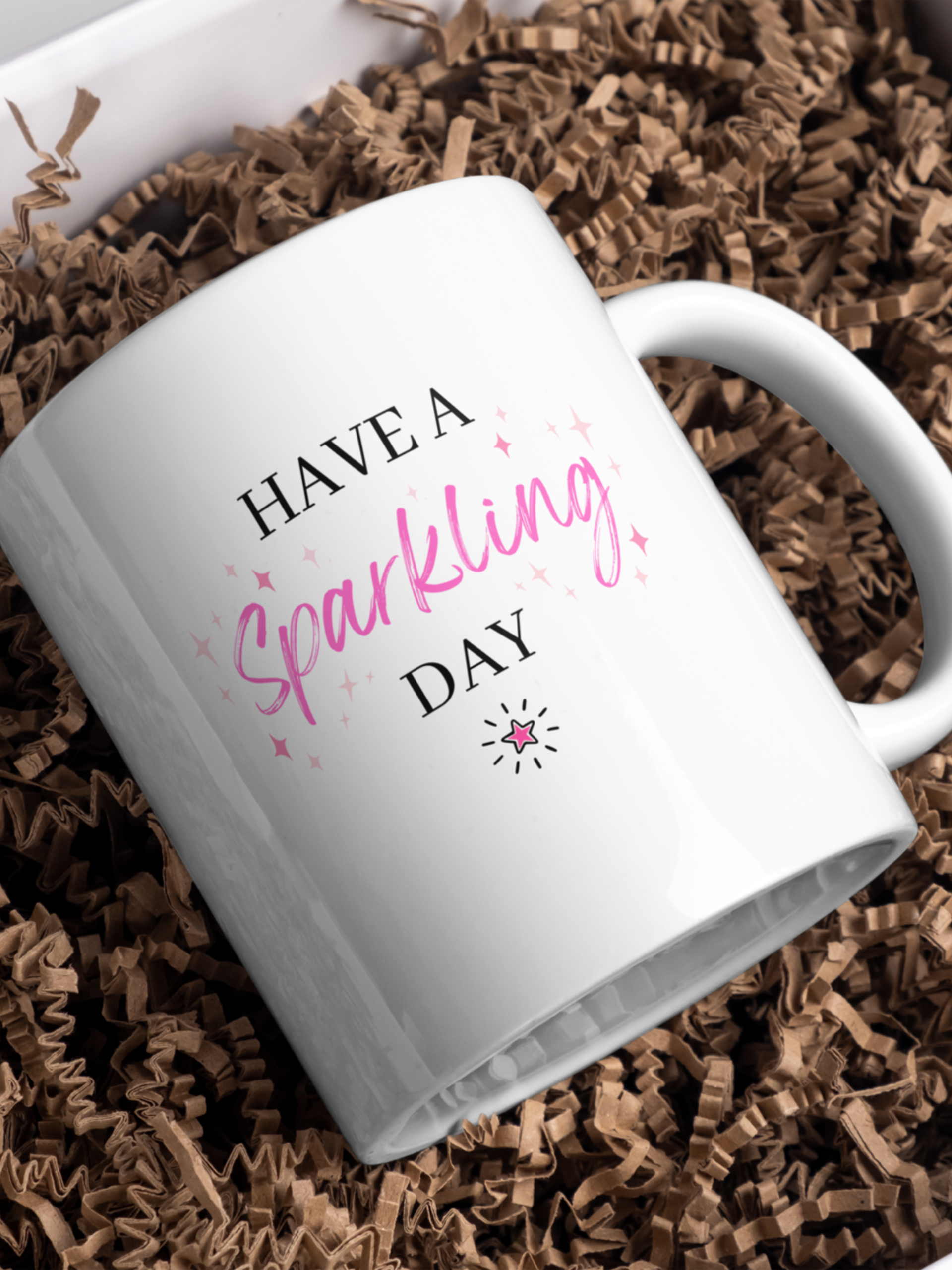 Have a Sparkling Day Ceramic Mug  - 11 oz white mug with words and stars 