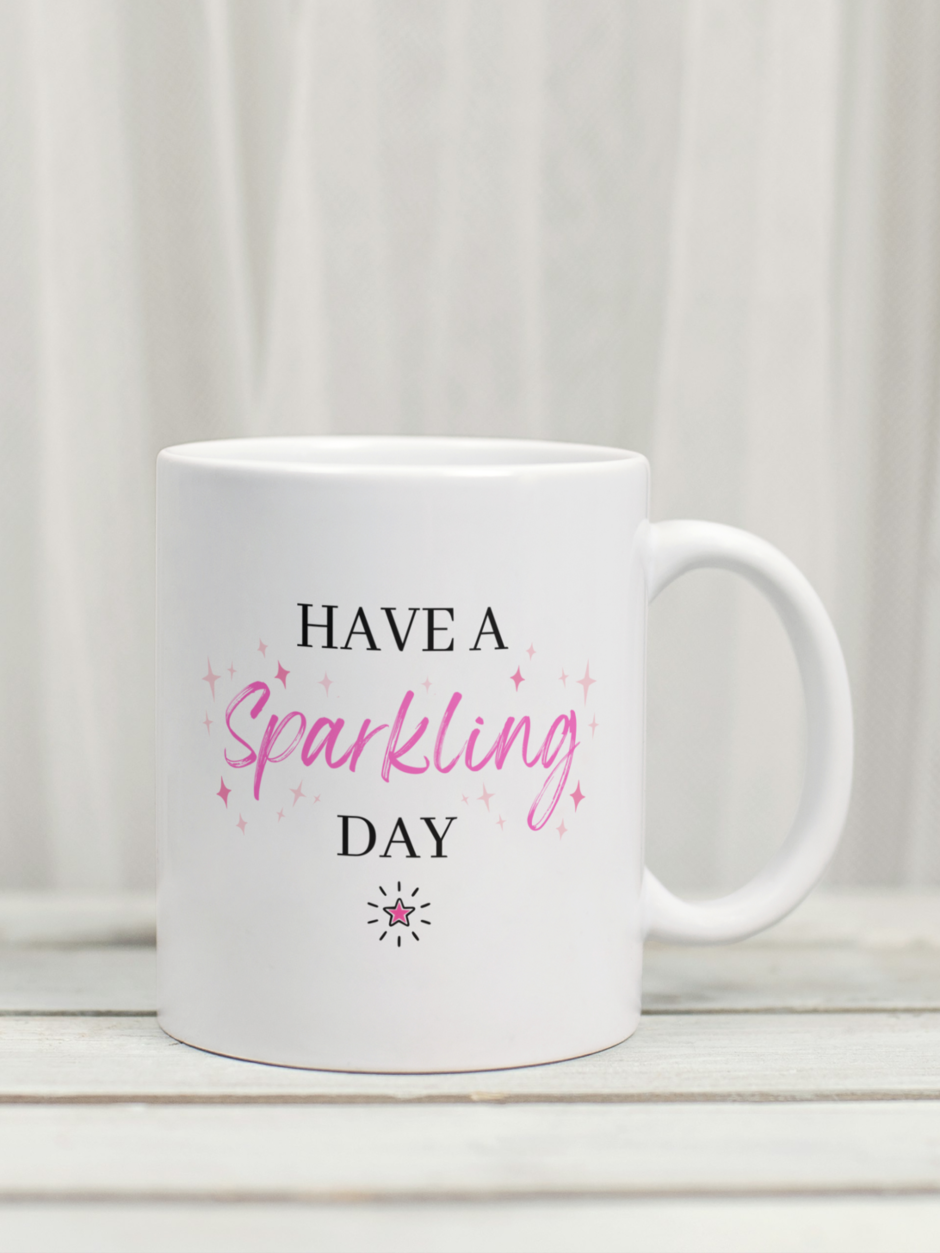Have a Sparkling Day Ceramic Mug  - 11 oz white mug with words and stars 