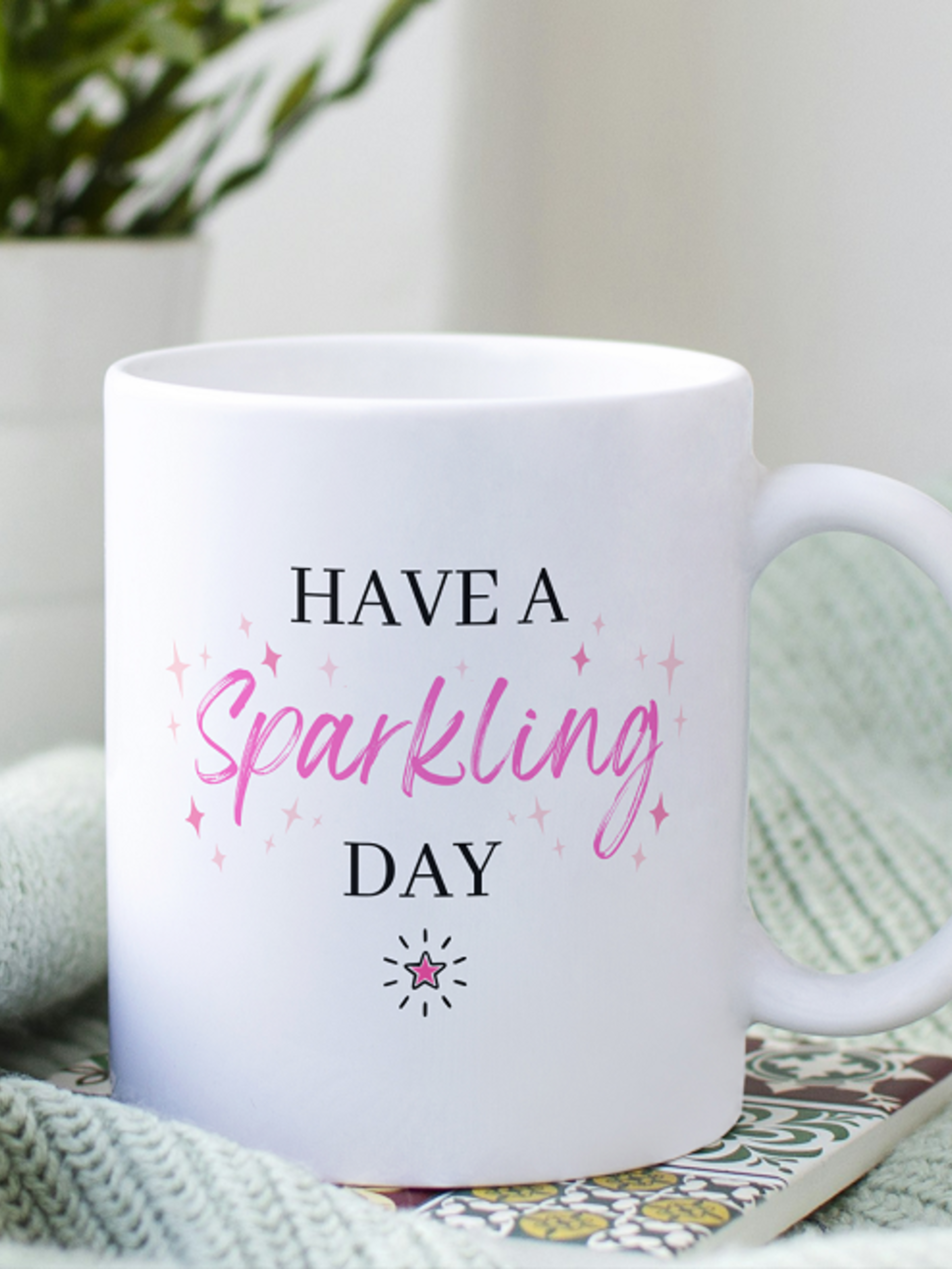 Have a Sparkling Day Ceramic Mug  - 11 oz white mug with words and stars 